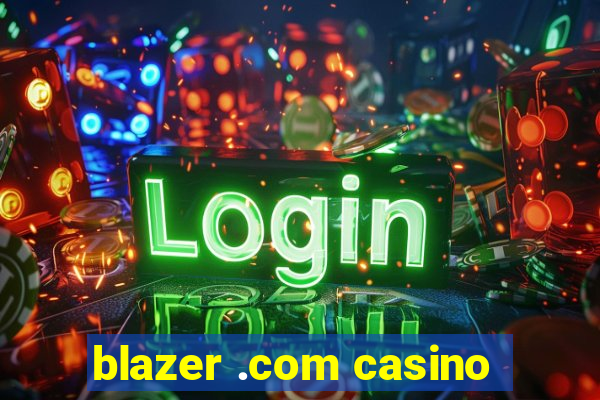 blazer .com casino